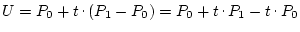 $U=P_0+t\raisebox{.5ex}{ . }(P_1-P_0)=P_0+t\raisebox{.5ex}{ . }P_1-t\raisebox{.5ex}{ . }P_0$