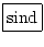 \fbox{\rule[-.25em]{0em}{1.1em}sind}